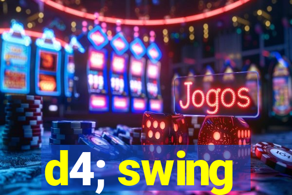 d4; swing