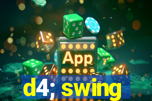 d4; swing