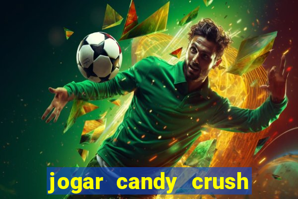 jogar candy crush saga no facebook