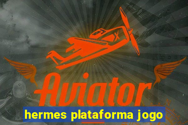 hermes plataforma jogo