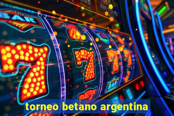 torneo betano argentina