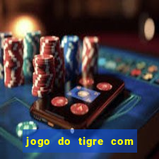 jogo do tigre com 5 reais