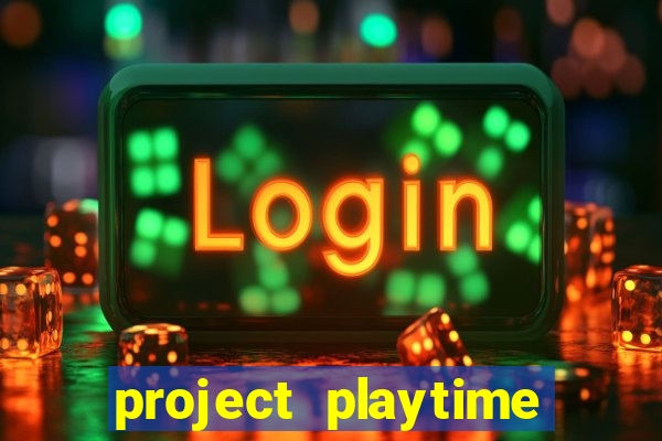 project playtime mobile beta