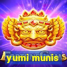 yumi munis