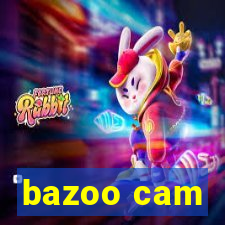 bazoo cam