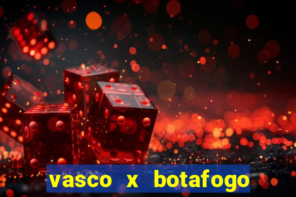 vasco x botafogo ao vivo futemax