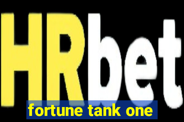 fortune tank one