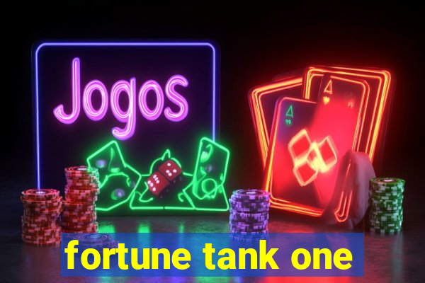 fortune tank one