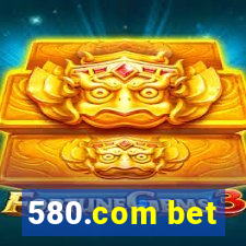 580.com bet