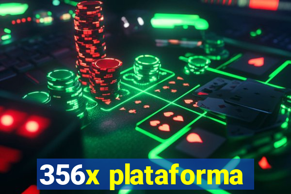 356x plataforma