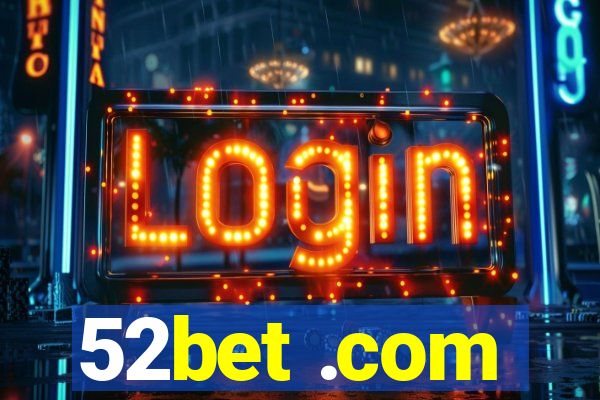 52bet .com