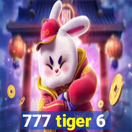 777 tiger 6