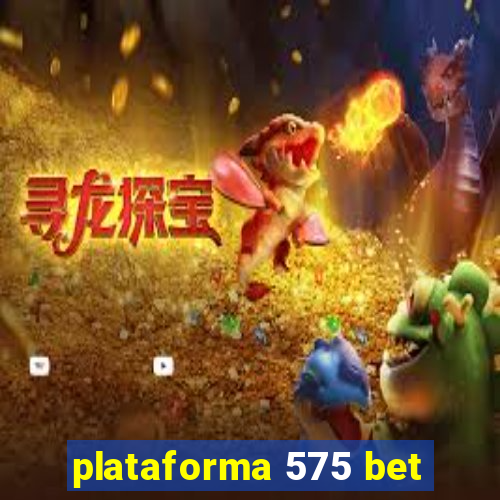 plataforma 575 bet