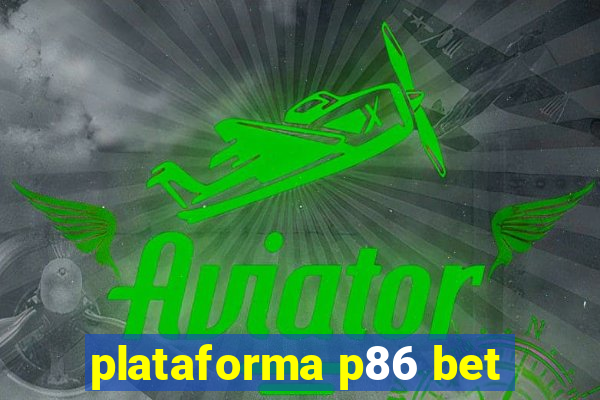 plataforma p86 bet