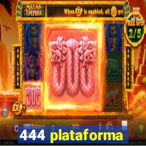 444 plataforma