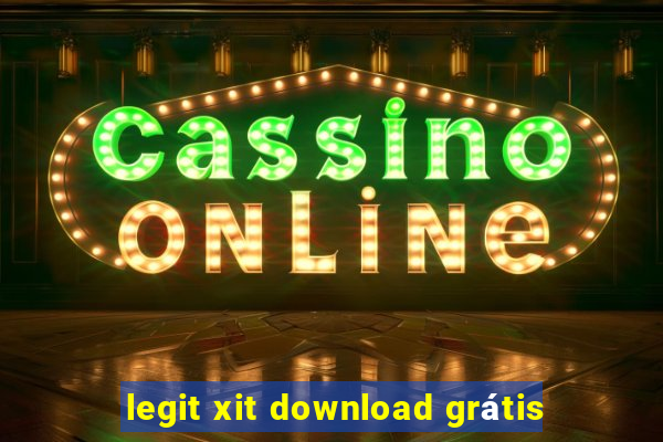 legit xit download grátis