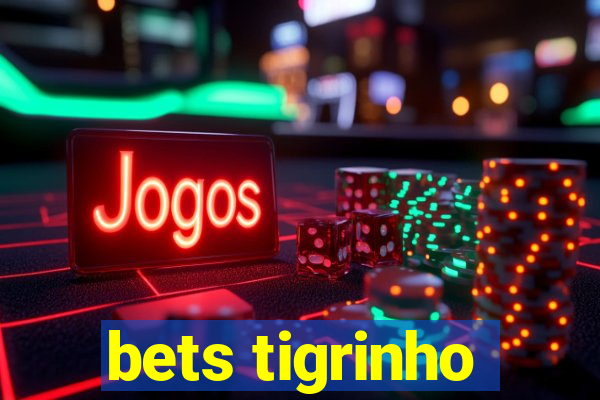 bets tigrinho