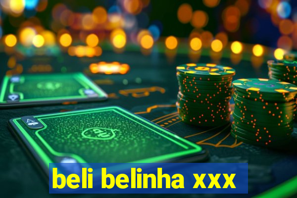 beli belinha xxx