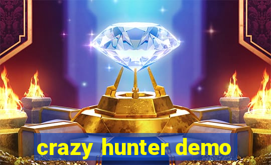 crazy hunter demo