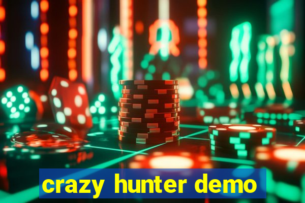 crazy hunter demo