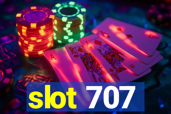 slot 707