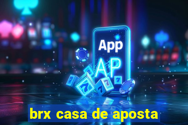 brx casa de aposta