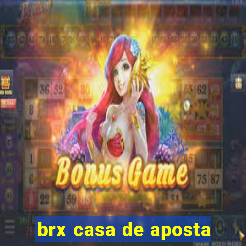 brx casa de aposta