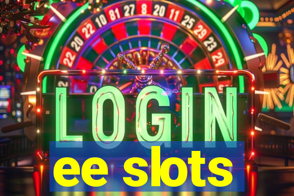 ee slots