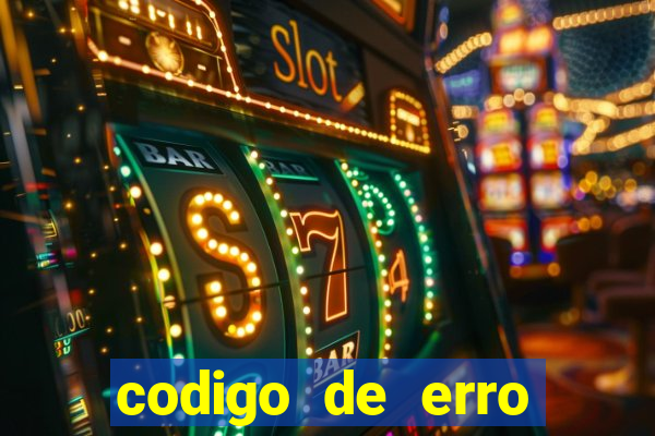 codigo de erro s105 bet365