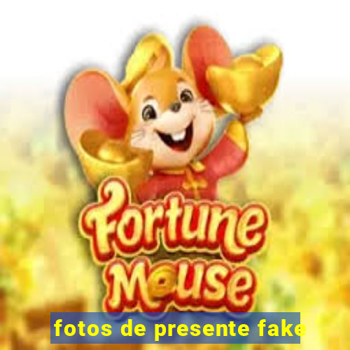 fotos de presente fake