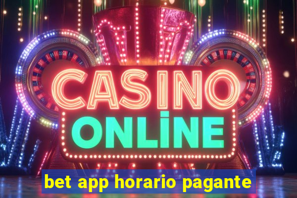 bet app horario pagante