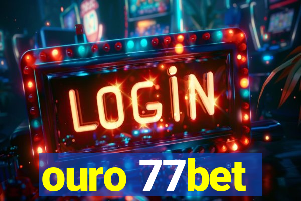 ouro 77bet