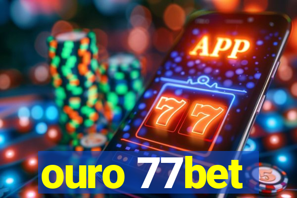 ouro 77bet