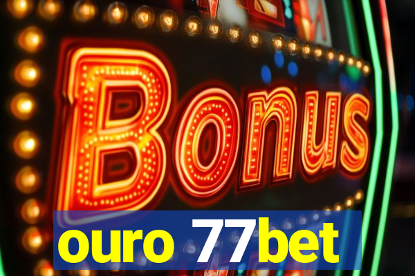 ouro 77bet