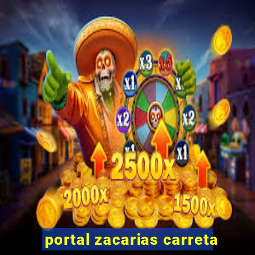 portal zacarias carreta