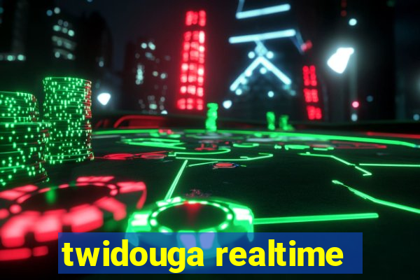 twidouga realtime