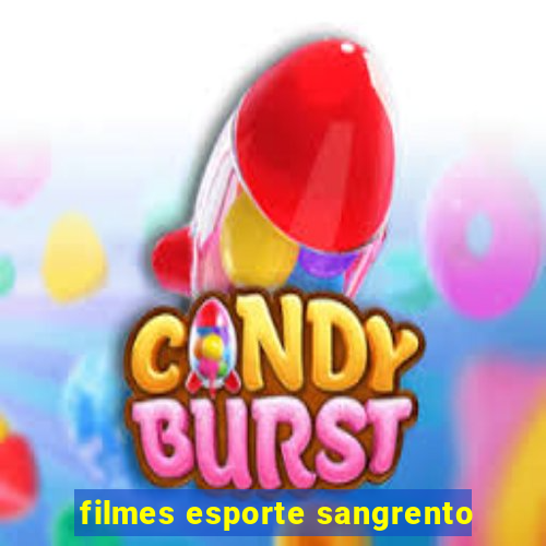 filmes esporte sangrento