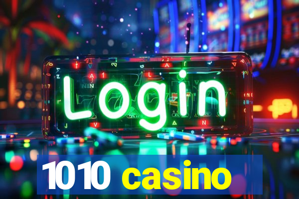 1010 casino