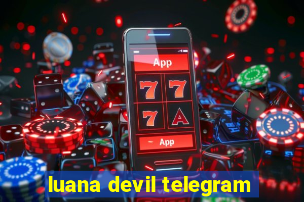 luana devil telegram