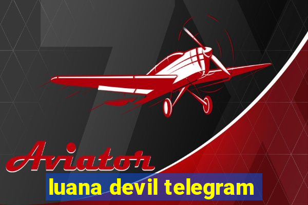 luana devil telegram