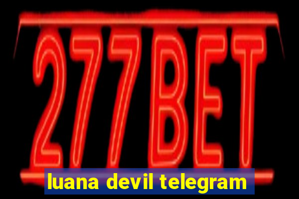 luana devil telegram