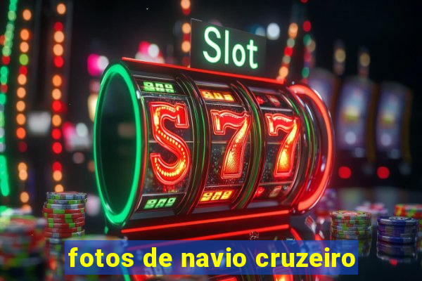 fotos de navio cruzeiro