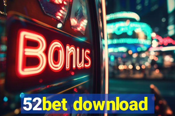 52bet download