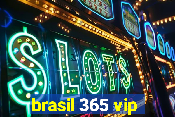 brasil 365 vip