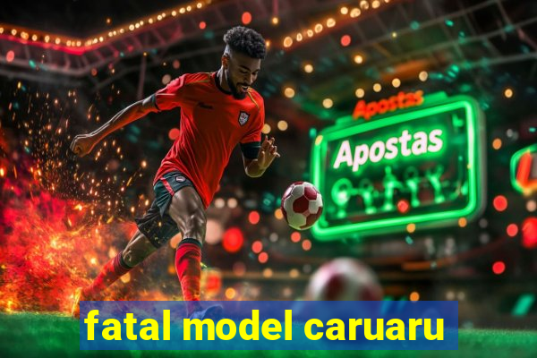 fatal model caruaru