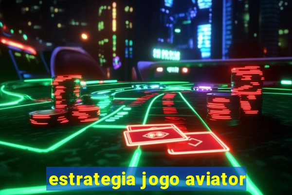 estrategia jogo aviator