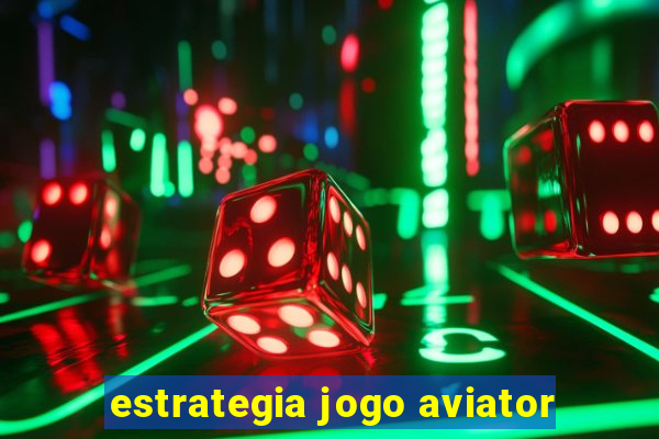 estrategia jogo aviator