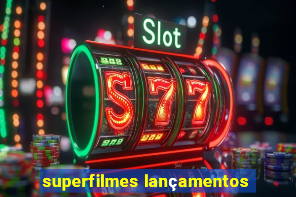 superfilmes lançamentos