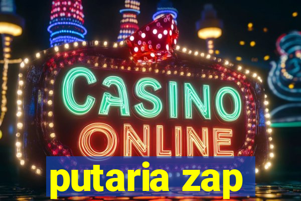 putaria zap