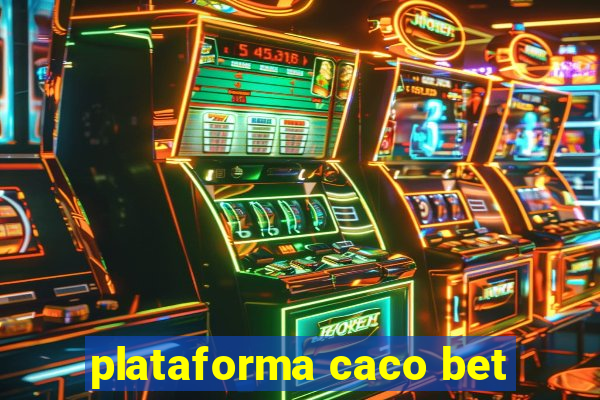 plataforma caco bet